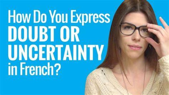 How do you express a doubt?