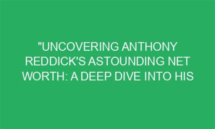 Uncovering The Astounding $145 Million Net Worth