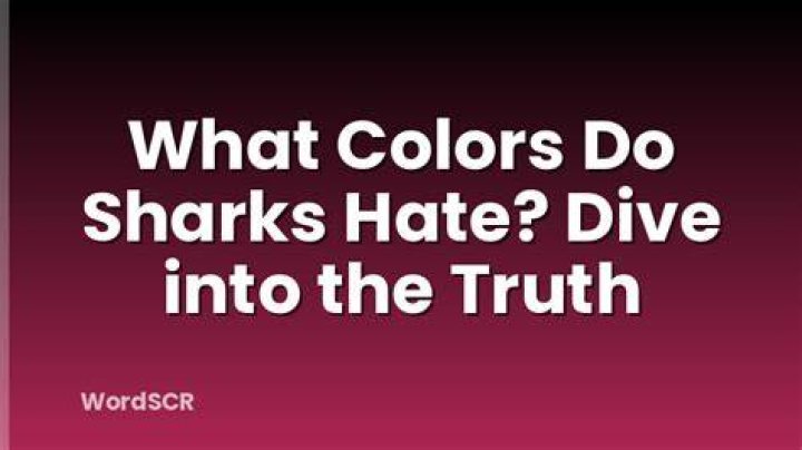 What colors do sharks hate?